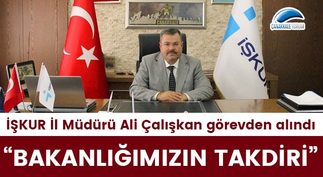 Ali Çalışkan görevden alındı: "Bakanlığımızın takdiri"