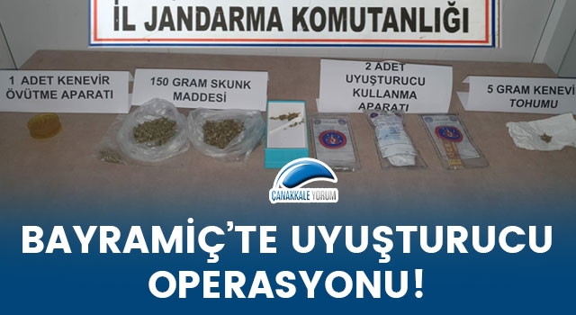 Bayramiç’te uyuşturucu operasyonu!