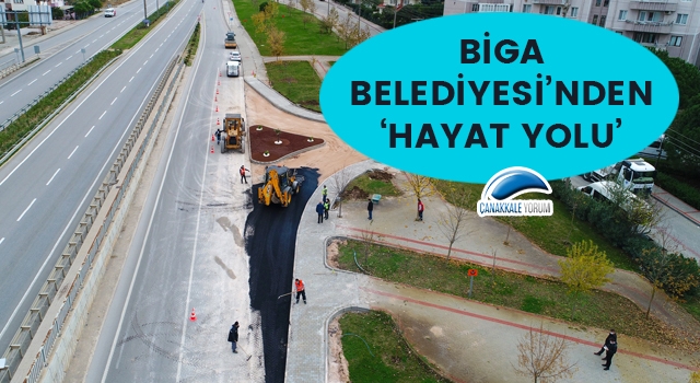 Biga Belediyesi’nden ‘Hayat Yolu’ 