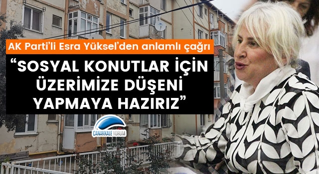 Esra Yüksel: "Sosyal Konutlar için üzerimize düşeni yapmaya hazırız"