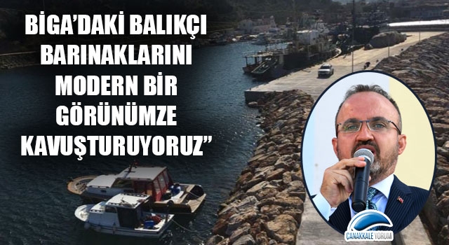 Bülent Turan: “Biga’daki balıkçı barınaklarını modern bir görünüme kavuşturuyoruz”