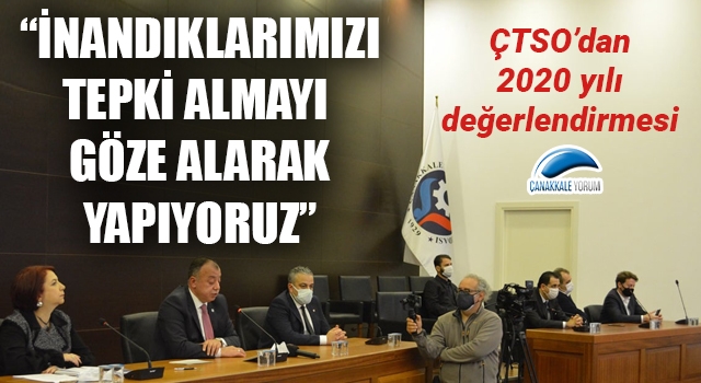 ÇTSO'dan 2020 yılı değerlendirmesi: "İnandıklarımızı tepki almayı göze alarak yapıyoruz"