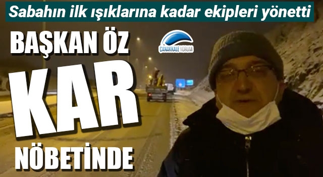 Başkan Öz kar nöbetinde!