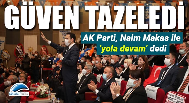 Naim Makas güven tazeledi