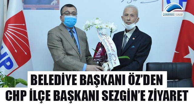 Belediye Başkanı Öz'den, CHP İlçe Başkanı Sezgin'e ziyaret