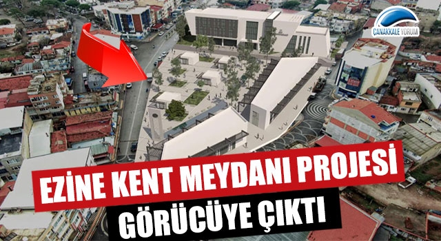 Ezine Kent Meydanı Projesi görücüye çıktı