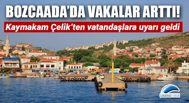 Bozcaada Kayakamlığı: “Adamızda vaka artışı yaşanmaktadır”