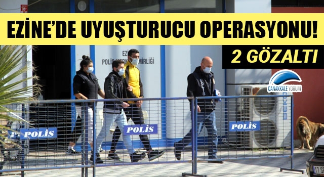 Ezine’de uyuşturucu operasyonu: 2 gözaltı   