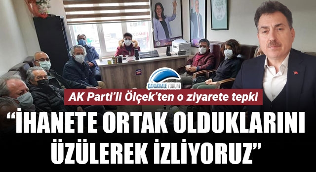 Yıldıray Ölçek’ten o ziyarete tepki: “İhanete ortak olduklarını üzülerek izliyoruz”