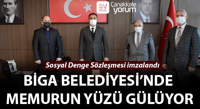 Biga Belediyesi’nde memurun yüzü gülüyor: Sosyal Denge Sözleşmesi imzalandı