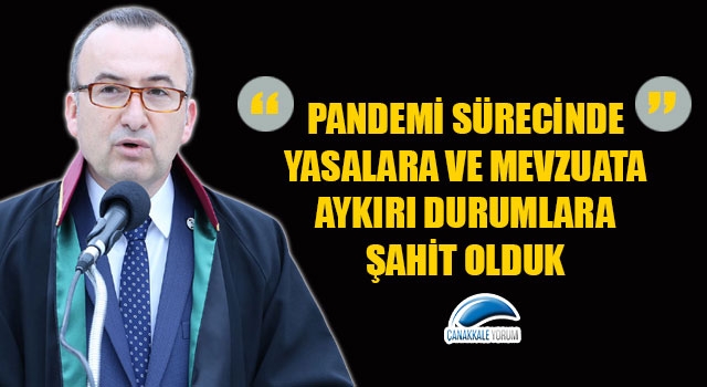 Bülent Şarlan: “Pandemi sürecinde yasalara ve mevzuata aykırı durumlara şahit olduk”