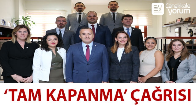 Çanakkale Barosu’ndan ‘tam kapanma’ çağrısı