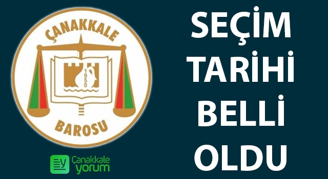 Çanakkale Barosu’nun seçim tarihi belli oldu