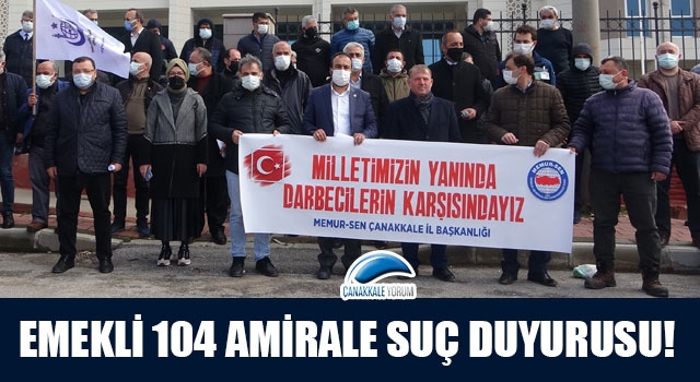 Çanakkale Memur-Sen’den emekli 104 amirale suç duyurusu!