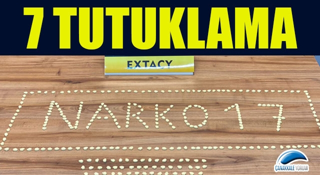 Çanakkale’de uyuşturucu operasyonu: 7 tutuklama