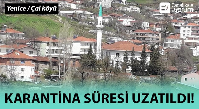 Yenice'de bir köyün karantina süresi 10 gün daha uzatıldı!