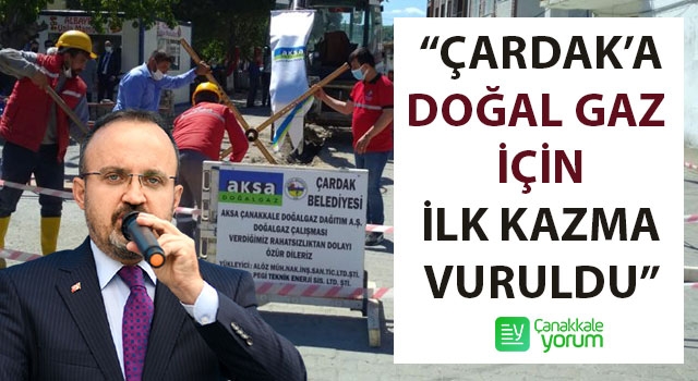 Bülent Turan: “Çardak’a doğal gaz için ilk kazma vuruldu”