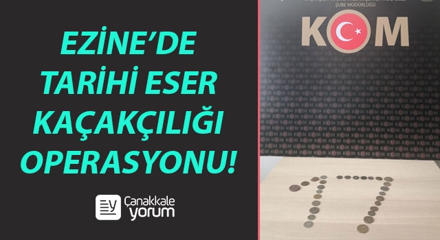 Ezine’de tarihi eser kaçakçılığı operasyonu!