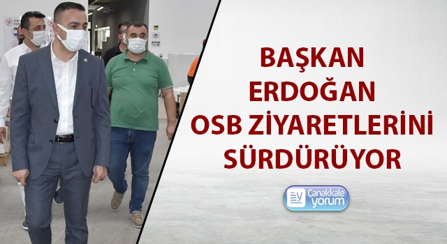 Başkan Erdoğan, OSB ziyaretlerini sürdürüyor