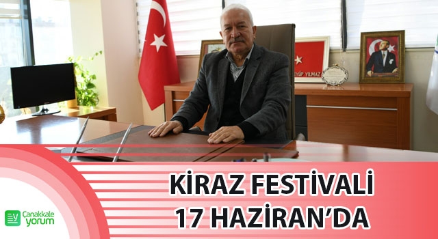 Lapseki Kiraz Festivali 17 Haziran’da yapılacak