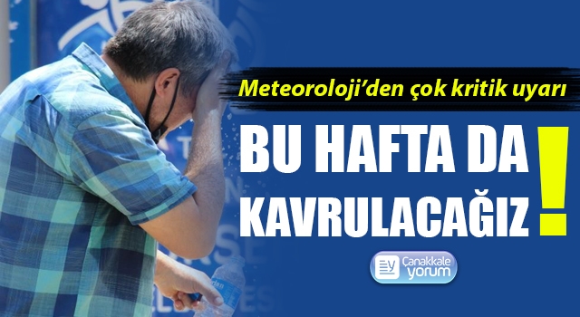 Bu hafta da kavrulacağız!