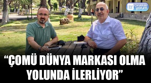 Bülent Turan: “ÇOMÜ, dünya markası olma yolunda ilerliyor”