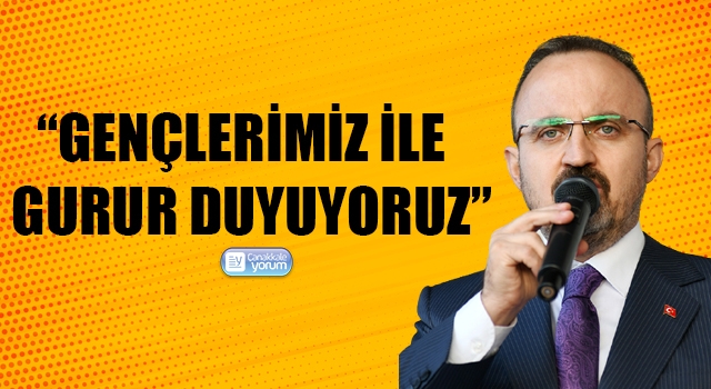 Bülent Turan: “Gençlerimiz ile gurur duyuyoruz”