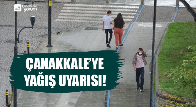 Çanakkale için yağış uyarısı!