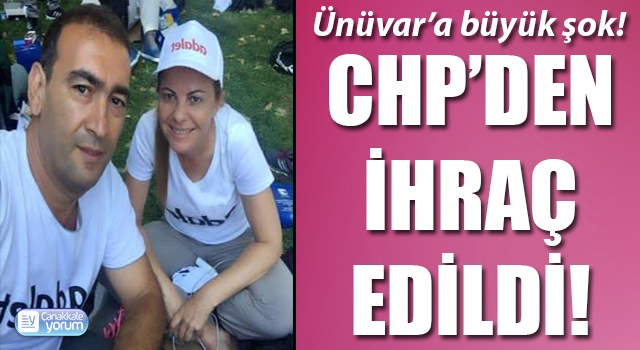 Ünüvar’a büyük şok: CHP’den ihraç edildi!