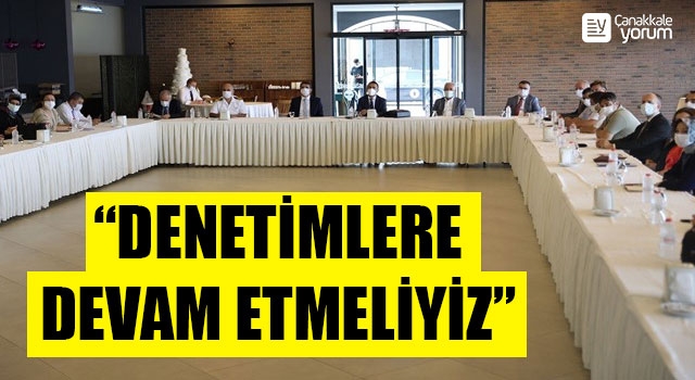 Vali Aktaş: “Denetimlere devam etmeliyiz”