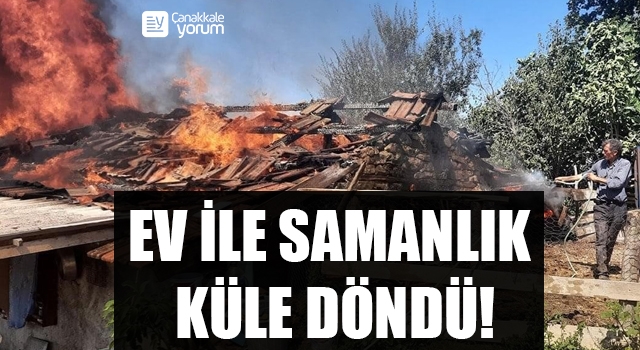 Yenice’de bir ev ile samanlık yanarak küle döndü!