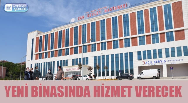 Çan Devlet Hastanesi yeni binasında hizmet verecek