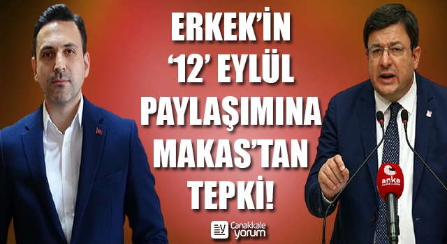 CHP’li Erkek’in '12 Eylül’ paylaşımına, AK Parti’li Makas’tan tepki!