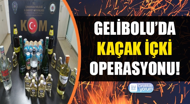 Gelibolu'da kaçak içki operasyonu!