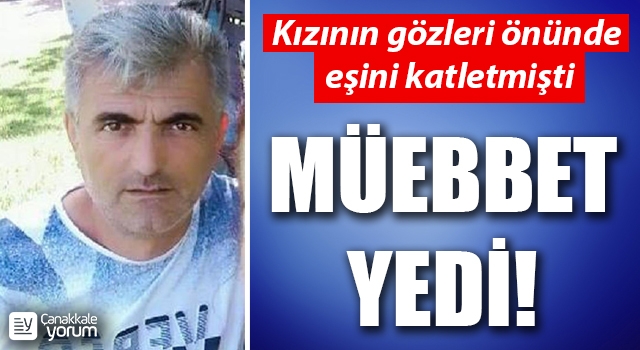 Kızının gözleri önünde eşini katletmişti: Müebbet yedi!