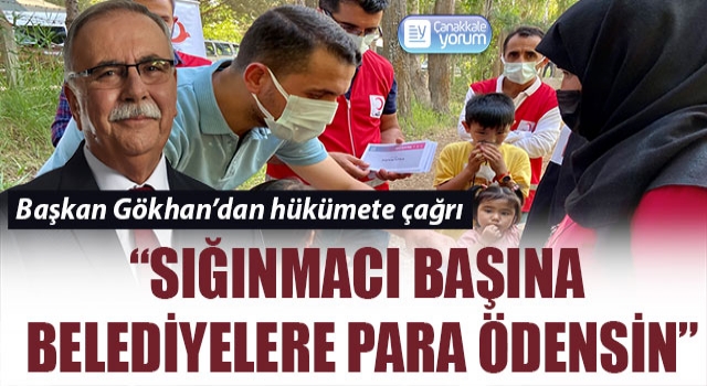 Başkan Gökhan: "Sığınmacı başına belediyelere para ödensin"