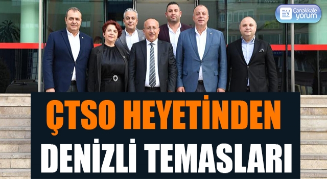 ÇTSO heyetinden Denizli temasları