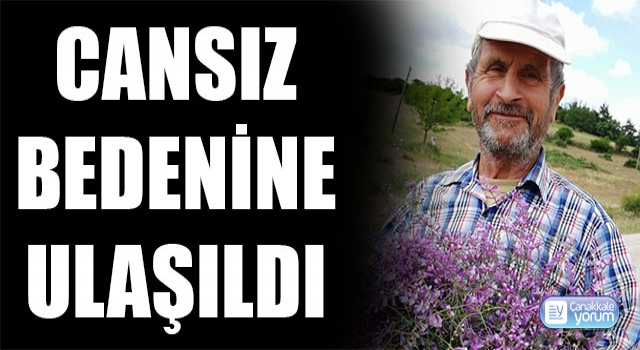 Kayıp vatandaştan kötü haber: Cansız bedenine ulaşıldı