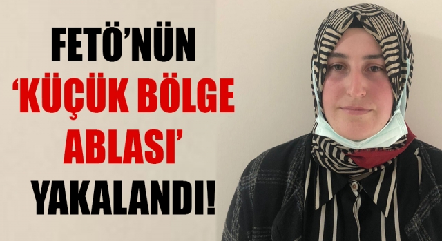 FETÖ’nün 'küçük bölge ablası' yakalandı!