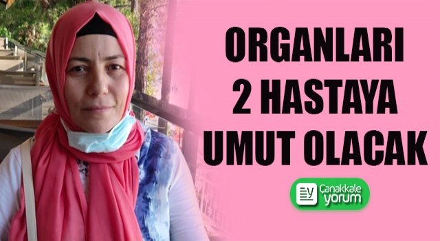 Organları 2 hastaya umut olacak