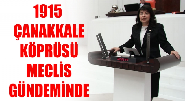 1915 Çanakkale Köprüsü meclis gündeminde