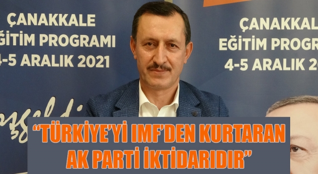 AK Parti’li İşler: "Türkiye'yi IMF’den kurtaran AK Parti iktidarıdır”