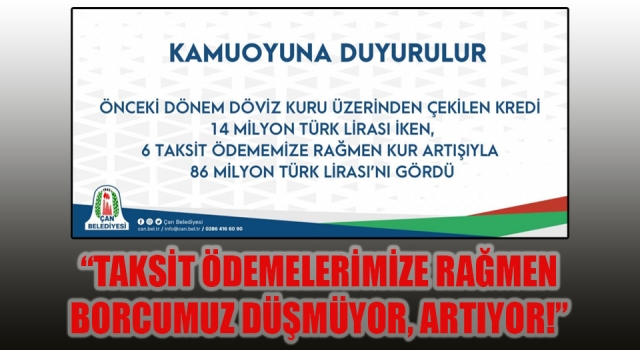 Çan Belediyesi’nden Japon kredi borcu açıklaması: "Taksit ödemelerimize rağmen borcumuz düşmüyor, artıyor!”