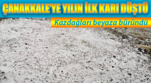 Çanakkale’de yılın ilk karı Kazdağları’na düştü