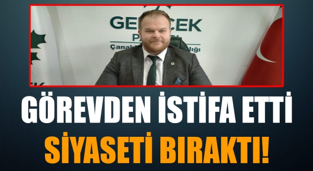 Görevden istifa etti, siyaseti bıraktı!