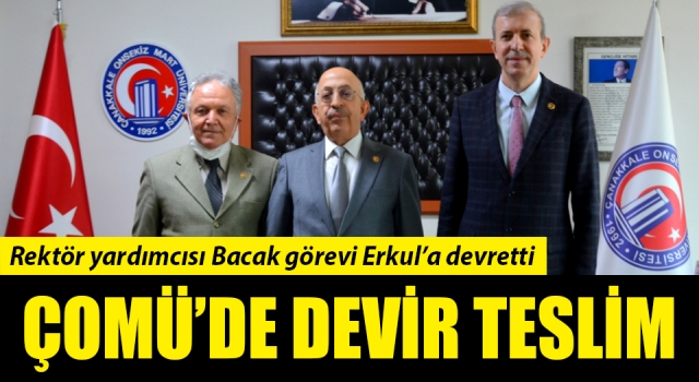 ÇOMÜ’de devir teslim: Rektör yardımcısı Bacak görevi Erkul’a devretti