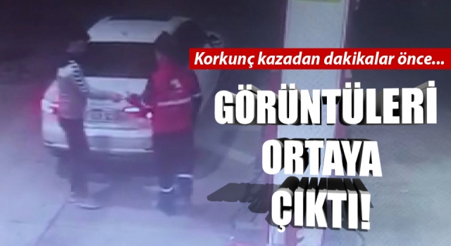 Korkunç kazada ölen 5 kişinin dakikalar önceki görüntüleri ortaya çıktı: Akaryakıt istasyonundan yakıt almışlar