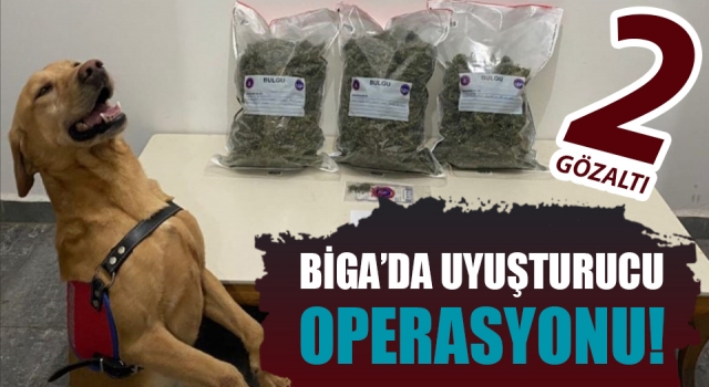 Biga’da uyuşturucu operasyonu: 2 gözaltı