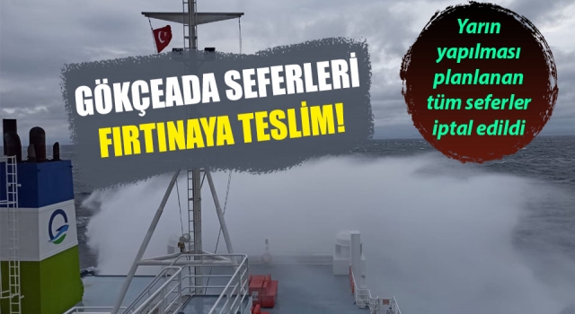 Yarınki Gökçeada seferleri iptal edildi