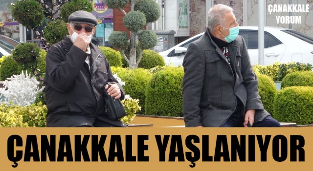 Çanakkale’de yaşlı nüfusu 87 bin 876 kişi oldu